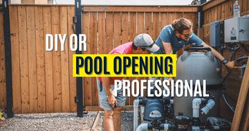 Add For Pool Opening Pool Opening Kit for DIY vs. Professional Service – Which Is Right for