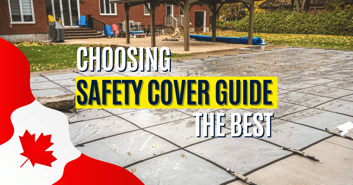 How to Choose the Best Pool Safety Cover in Canada